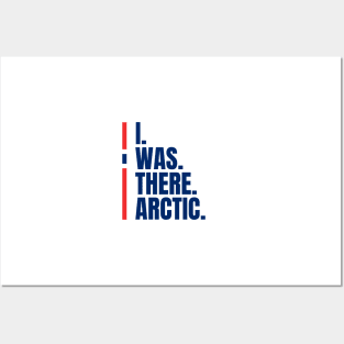 I Was There Arctic Posters and Art